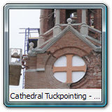 Cathedral Tuckpointing - During